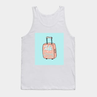 Life is a journey quote. Tank Top